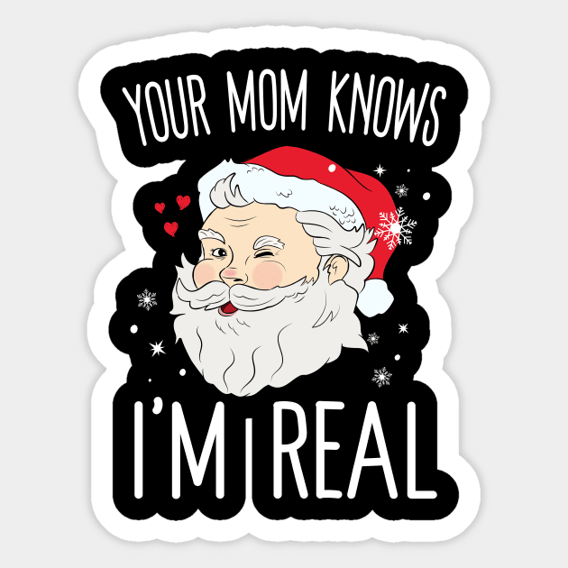 Your Mom Knows I'm Real Dirty Santa Sticker by Eugenex